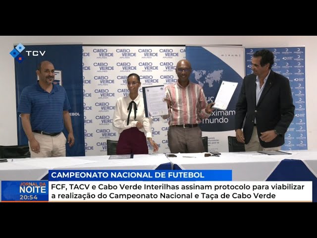 ⁣FCF, TACV e Cabo Verde Interilhas assinam protocolo para viabilizar a realização do Nacional