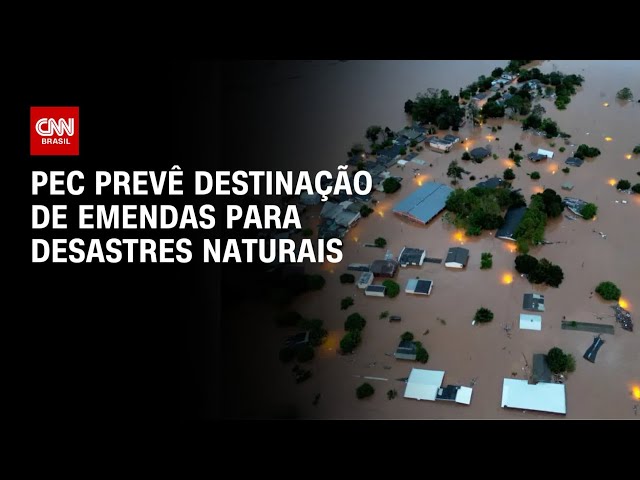 ⁣PEC prevê destinação de emendas para desastres naturais | CNN ARENA