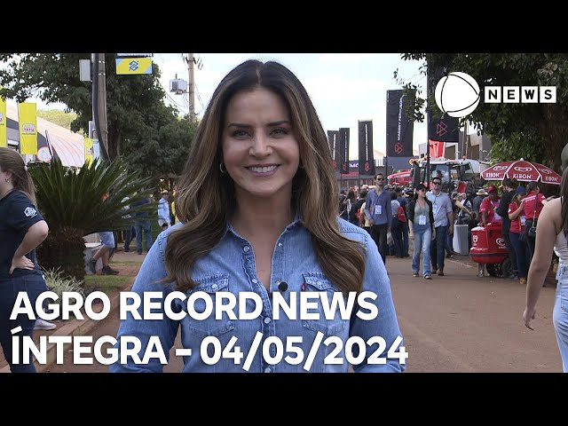 ⁣Agro Record News - 04/05/2024