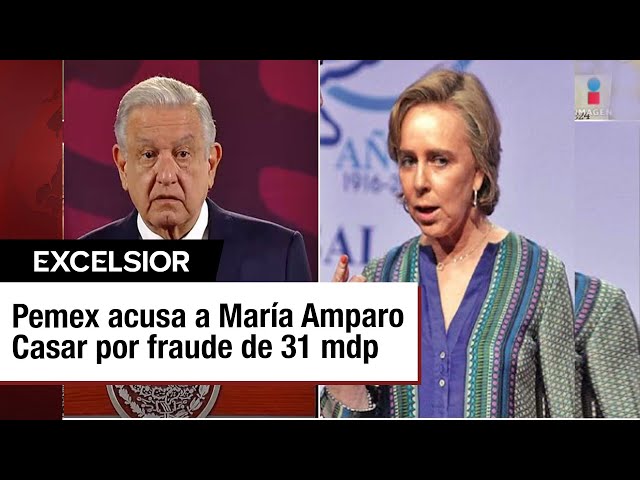 ⁣Pemex acusa a María Amparo Casar de cobrar ilegalmente pensión millonaria