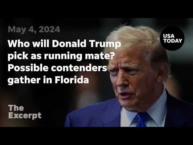 Who will Donald Trump pick as running mate? Possible contenders gather in Florida | The Excerpt
