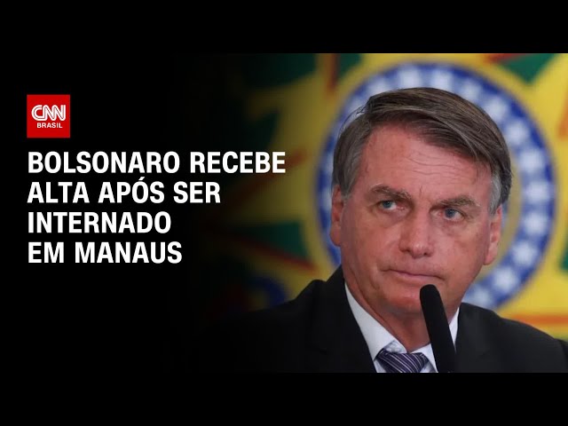 ⁣Bolsonaro recebe alta após ser internado em Manaus | AGORA CNN