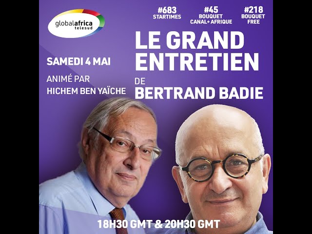 Le GRAND ENTRETIEN de Bertrand Badie - 04052024
