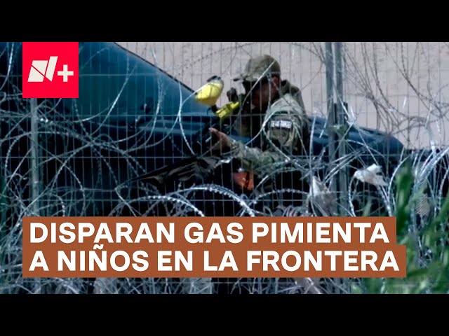 ⁣Guardia Nacional de Texas dispara gas pimienta a niños migrantes - N+