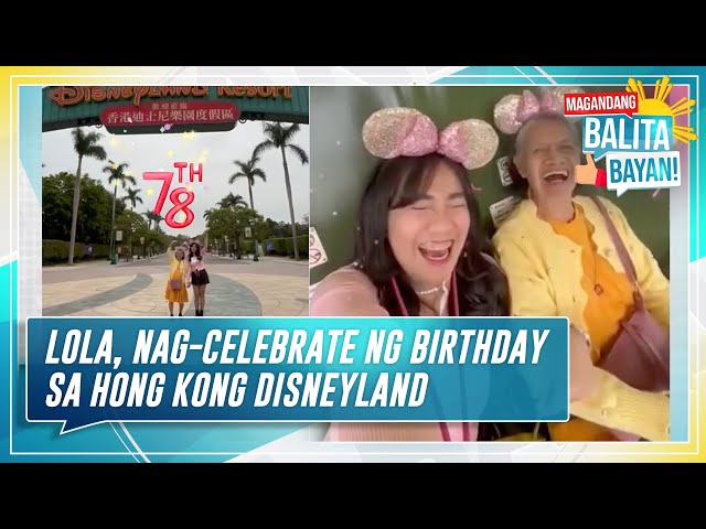 ⁣Magandang Balita, Bayan; Lola, nag-celebrate ng birthday sa Hong Kong Disneyland