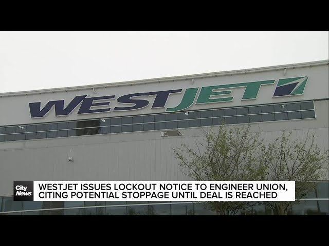 WestJet issues lockout notice to engineer union, citing potential stoppage until deal is reached