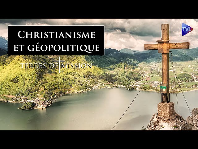 ⁣Christianisme et géopolitique - Terres de Mission n°361 - TVL