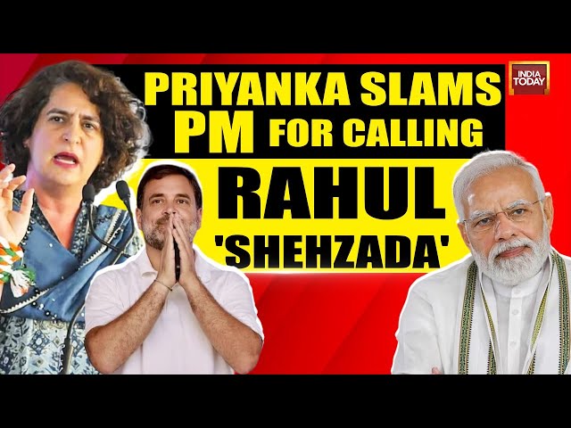 ⁣INDIA TODAY LIVE: Priyanka Gandhi Launches Massive Attack At PM Modi For Calling Rahul A 'Shehz