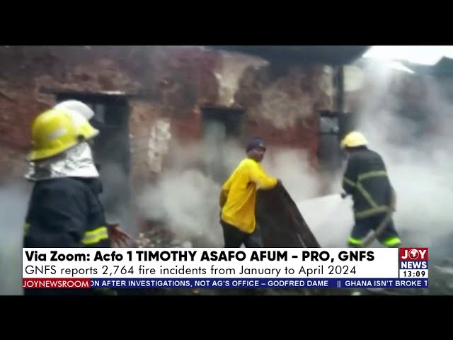 Fire Outbreak: GNFS reports 2,764 fire incidents from January to April 2024 | Weekend News