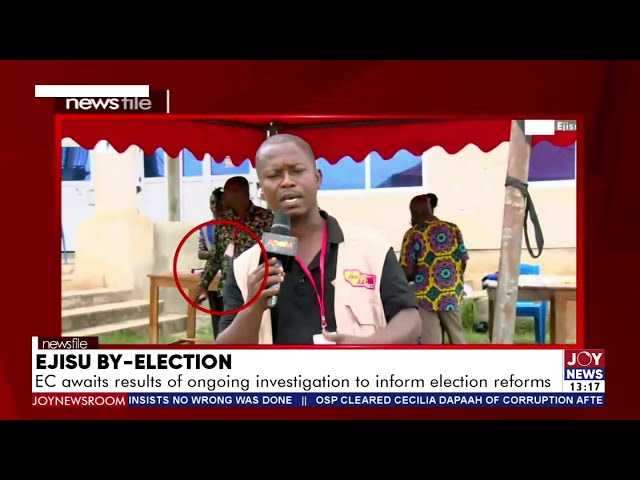 ⁣Ejisu By-Election: EC awaits results of ongoing investigation to inform election reforms