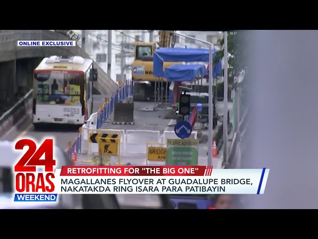 ⁣Magallanes Flyover at Guadalupe Bridge, nakatakda ring isara para patibayin | 24 Oras Weekend