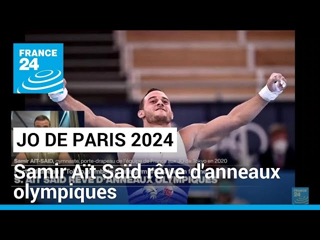 ⁣Paris 2024 : le gymnaste Samir Aït Saïd rêve d'anneaux olympiques • FRANCE 24