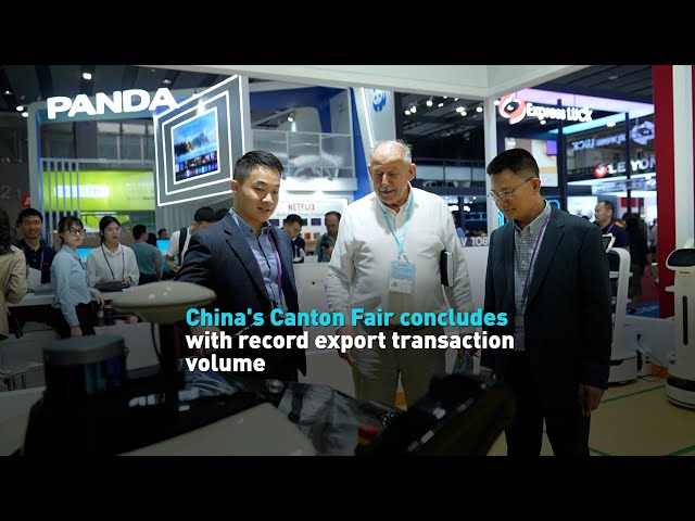 ⁣China's Canton Fair concludes with record export transaction volume