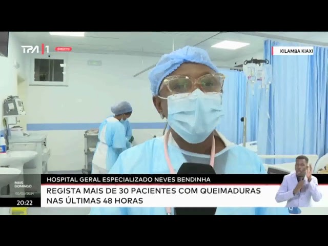 ⁣Hospital geral especializado Neves Bendinha - Regista mais de 30 pacientes com queimaduras