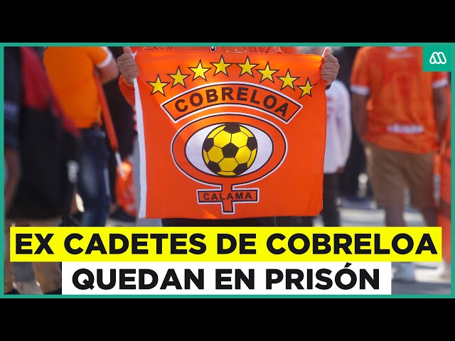 ⁣Decretan prisión preventiva para los nueve ex cadetes de Cobreloa