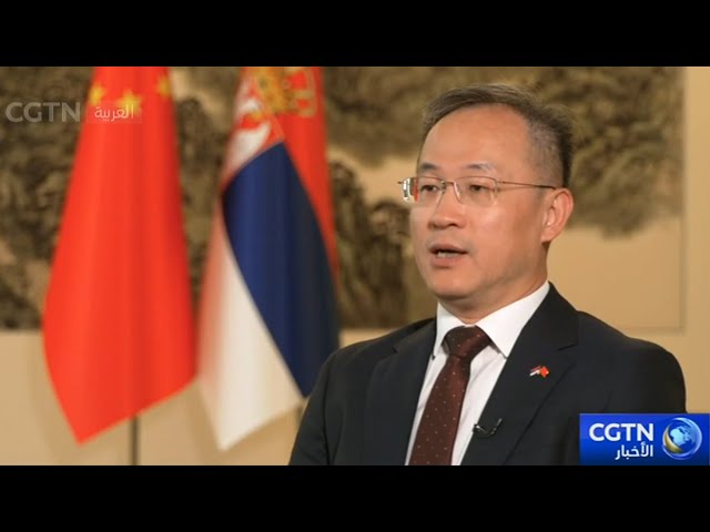 ⁣السفير الصيني لدى صربيا: علاقات البلدين أصبحت أقوى بمرور الوقت