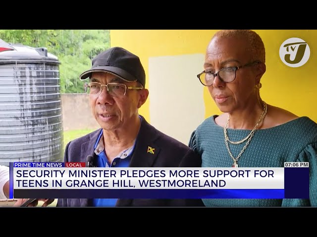 ⁣Security Minister Pledges more Support for Teens in Grange Hill Westmoreland | TVJ News