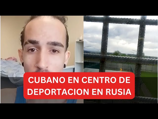⁣Joven cubano revela condiciones en centro de deportación en Rusia tras más de un mes detenido