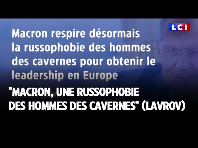 ⁣Macron, "une russophobie des hommes des cavernes" (Lavrov)