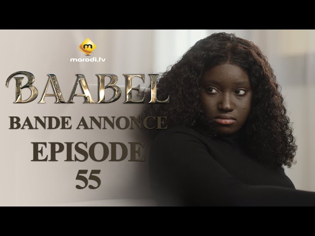 ⁣Série - Baabel - Saison 1 - Episode 55 - Bande annonce