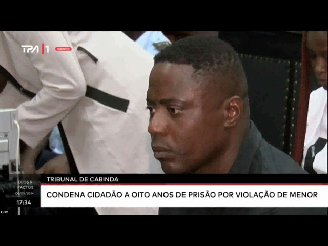 ⁣Tribunal de Cabinda condena cidadão a oito anos de prisão por violação de menor