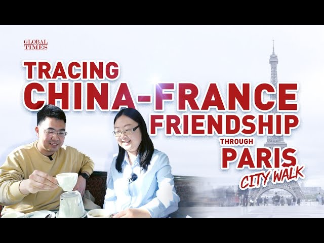 ⁣Tracing China-France friendship through Paris City Walk