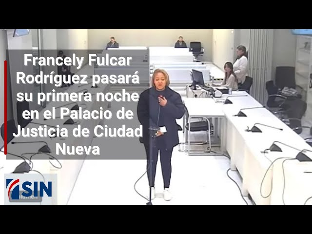 ⁣Francely Fulcar Rodríguez pasará su primera noche en el Palacio de Justicia de Ciudad Nueva