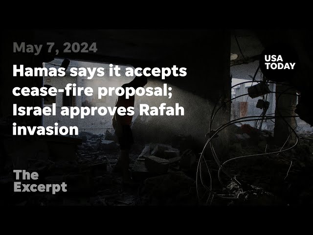 Hamas says it accepts cease-fire proposal; Israel approves Rafah invasion | The Excerpt