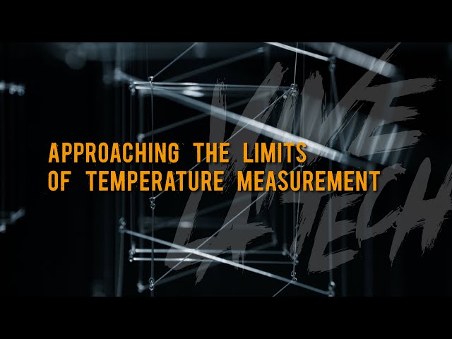 ⁣Vive La Tech: Approaching the limits of temperature measurement