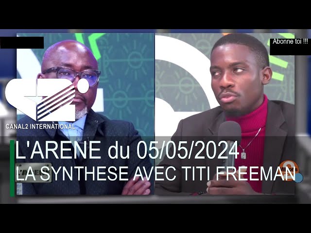 L'ARENE du 05/05/2024 : LA SYNTHESE AVEC TITI FREEMAN