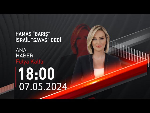  #CANLI | Fulya Kalfa ile Ana Haber | 7 Mayıs 2024 | HABER #CNNTÜRK