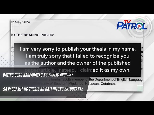 ⁣Dating guro nagpahayag ng public apology sa paggamit ng thesis ng dati nitong estudyante | TV Patrol