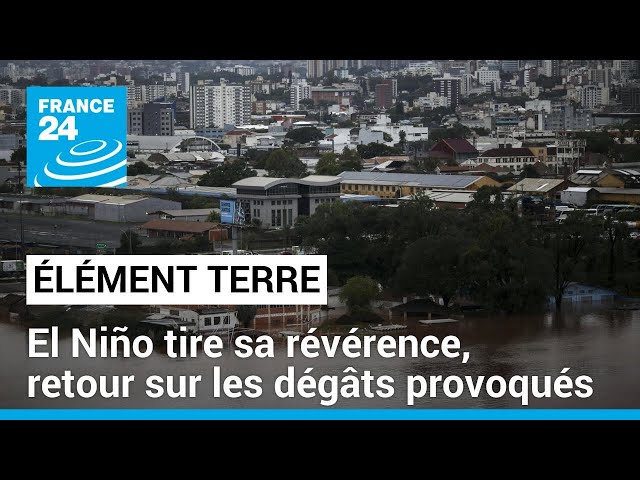 El Niño s'achève et laisse derrière lui de nombreuses catastrophes • FRANCE 24