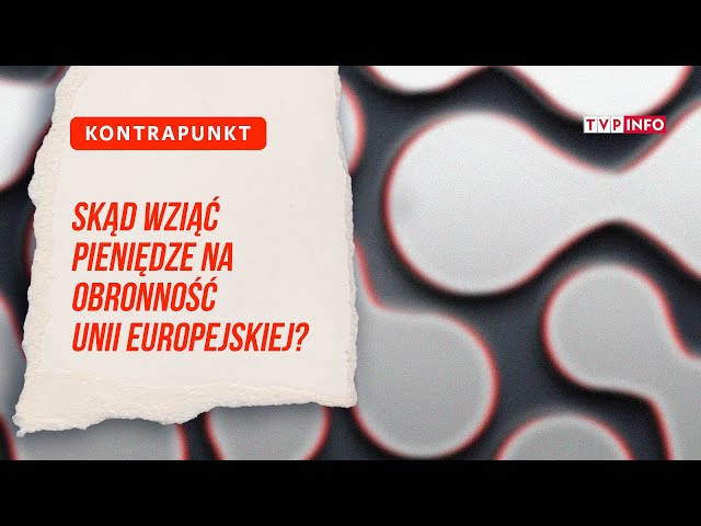 ⁣100 mld euro na bezpieczeństwo w UE | KONTRAPUNKT