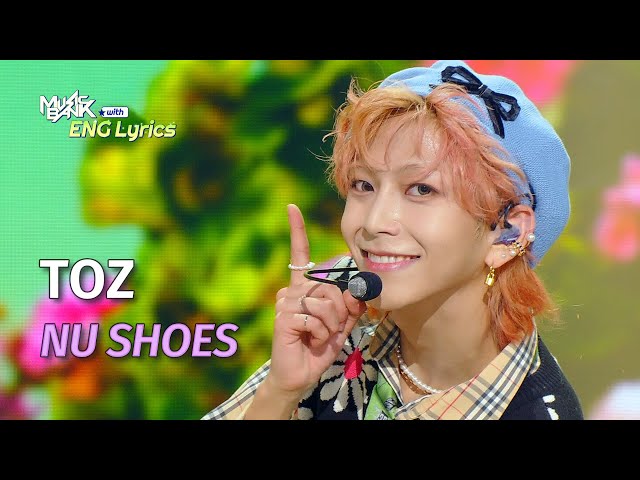 TOZ (티오지) - NU SHOES [ENG Lyrics] | KBS WORLD TV 240503
