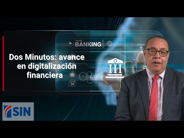 ⁣Dos Minutos: avance en digitalización financiera