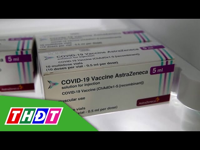 ⁣Việt Nam đã sử dụng hết vắc xin AstraZeneca từ tháng 7/2023 | THDT
