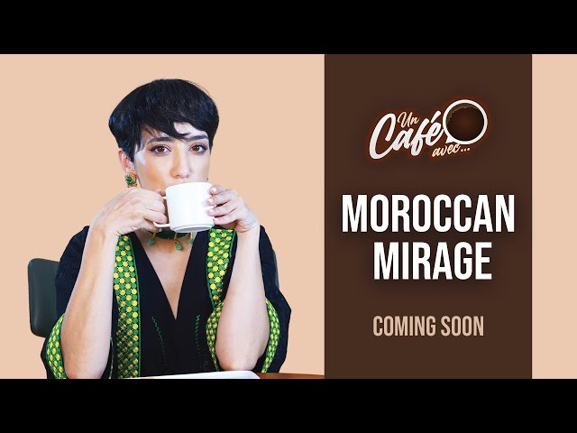 ⁣Teaser « Un café avec Moroccan Mirage » by lematin.ma