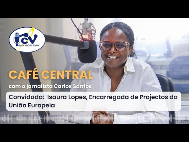 ⁣Café Central com Isaura Lopes, Encarregada de Projetos da União Europeia - 08 de Maio de 2024