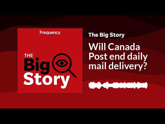 Will Canada Post end daily mail delivery? | The Big Story