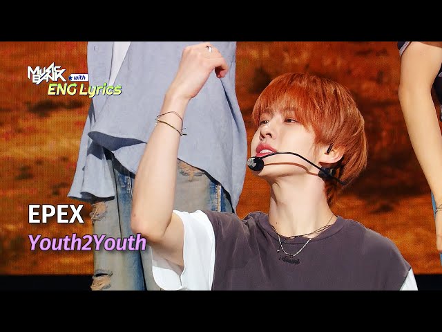 EPEX (이펙스) - Youth2Youth [ENG Lyrics] | KBS WORLD TV 240503