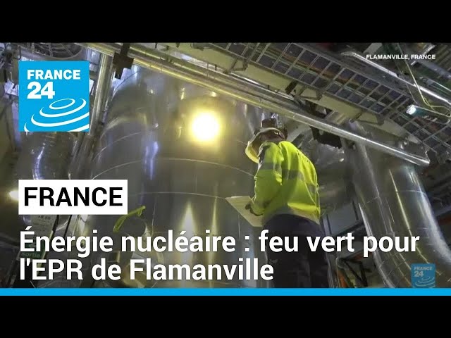 ⁣Énergie nucléaire : feu vert pour l'EPR de Flamanville • FRANCE 24