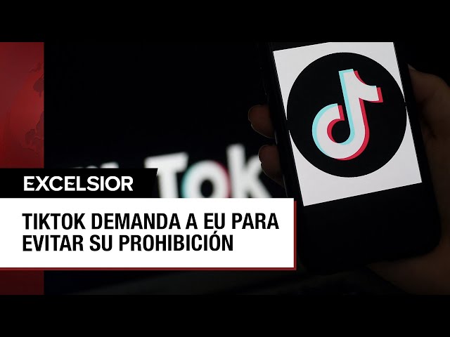 TikTok se lanza contra EU por ley que obliga a su venta