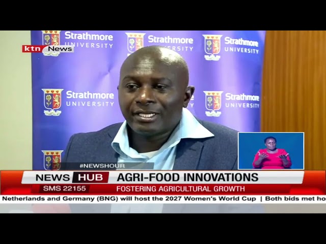 ⁣Strathmore university frontlines Agri-Food innovations on empowering small scale producers