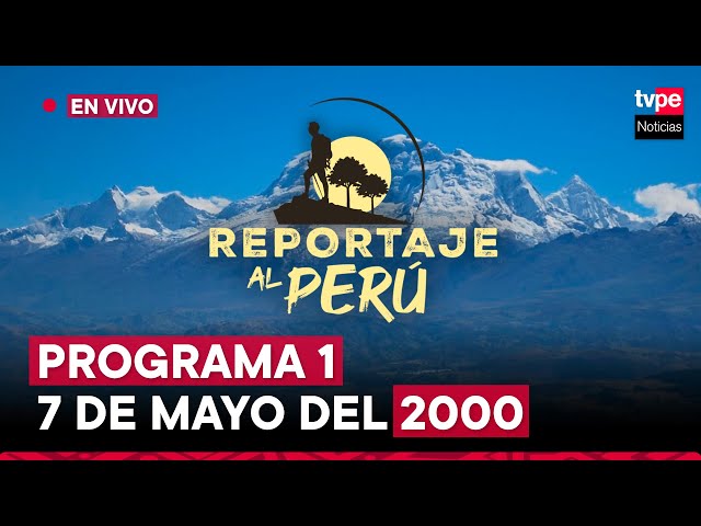 ⁣Reportaje al Perú EN VIVO: así fue el primer programa el 7 de mayo del 2000