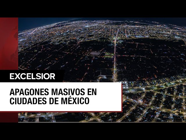 ¿Qué provocó los apagones de luz en varios estados de México?