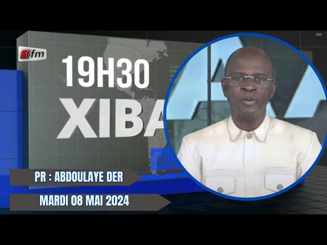 Xibaar yi 19h du 08 Mai 2024 présenté par Abdoulaye Der