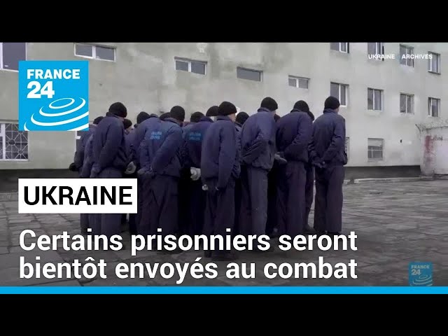 En Ukraine, certains prisonniers seront bientôt envoyés au combat • FRANCE 24