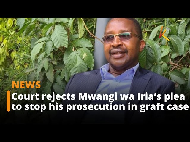 ⁣Court rejects Mwangi wa Iria’s plea to stop his prosecution in Ksh351M graft case