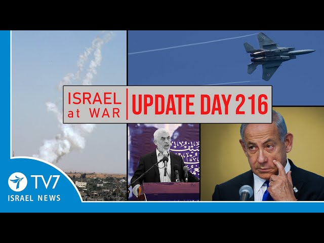 TV7 Israel News - Swords of Iron, Israel at War - Day 216 - UPDATE 09.05.24